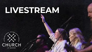 Church at Denver Livestream | January 4th, 2026| 9:00AM