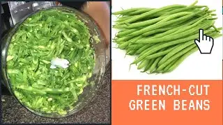 Cutting Green Beans in Food Processor | French Cut Beans |French Style Cutting