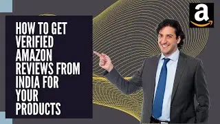 How to Get Verified Amazon Reviews from India 🇮🇳 for Your Products