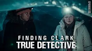 TRUE DETECTIVE NIGHT COUNTRY Episode 6 | Finding CLARK