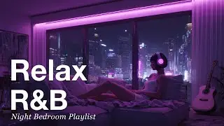 【Playlist】R&B Chill Deep Soul ✨ Late Night Vibes, Slow Tempo for Sleep