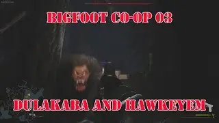 EP:03 | BIGFOOT-  Squatchcraft and Hawkeye co-op |