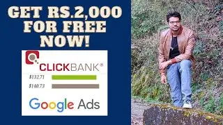 Get Rs.2,000 For Free Now | ClickBank Google Ads Training 2021