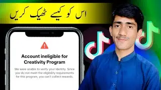 TikTok Account ineligible for Creativity Program Beta | ineligible Creativity Program Beta problem