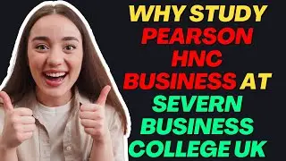 Why Study Pearson HNC Business at Severn Business College UK