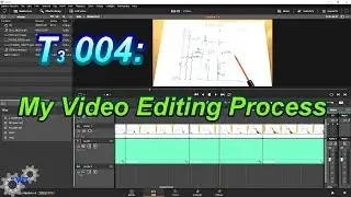 T₃ #004: A Look At My Editing Process