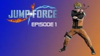 Jump Force Ep.1 A New Journey