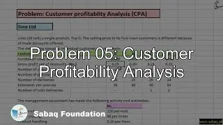Problem 05: Customer Profitability Analysis, Accounting Lecture | Sabaq.pk