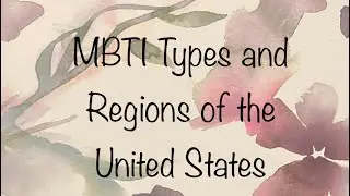 MBTI Types as Regions of the United States