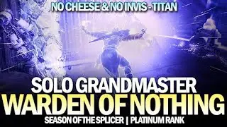 Solo Grandmaster Nightfall Warden of Nothing (No Cheese / No Invis / Titan) [Destiny 2]
