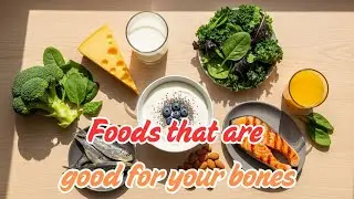 10 Foods That Make Your Bones Super Strong