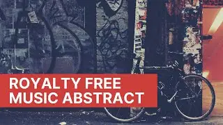 Abstraction Royalty Free Music / Abstract by Raspberrymusic