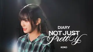 Not Just Pretty Diary #KOKO #코코