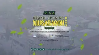 🔴 [ LIVE ] GRAND OPENING MUSABAQOH CHAFLAH 2025