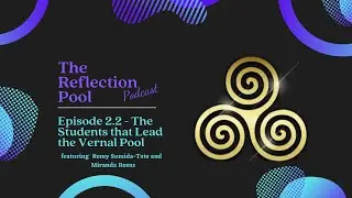 The Reflection Pool Podcast Episode 2.2 Featuring Remy Sumida-Tate and Miranda Rosas