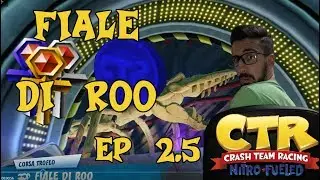 CTR-Nitro Fueled-Fiale di Roo: Gettone CTR+Reliquia-Gameplay Ita Ep 2.5