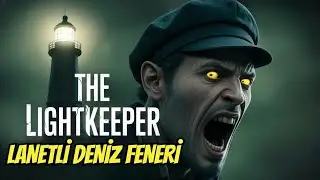 2025'İN BEKLENEN EN İYİ KORKU OYUNU | THE LIGHTKEEPER | TÜRKÇE