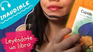 ASMR EN ESPAÑOL/INAUDIBLE/LEYENDOTE UN LIBRO