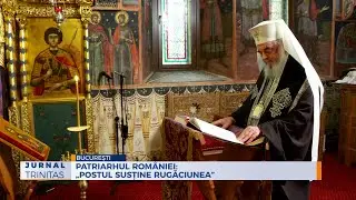 Patriarhul României: „Postul susține rugăciunea”