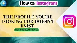 Fix The Profile You're Looking For Doesn't Exist Instagram Problem - 2025 Guide
