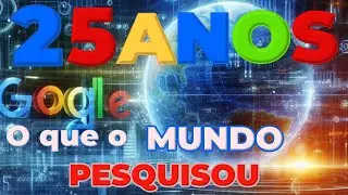 25 Anos de Google: Os Termos Mais Pesquisados da História!