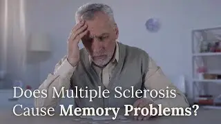 Does Multiple Sclerosis Cause Memory Problems?