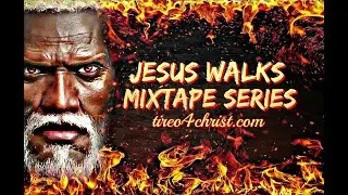 (Pt 2 Jesus Walks Mixtape Series)