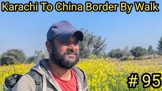 Episode 95 | Karachi To China Border On Foot | Husband Wife | On foot |Adventure Series