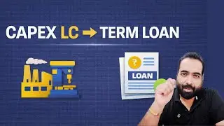 Class-104: What is Capex LC? How Banks Fund Machinery Purchase?