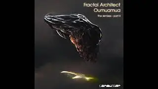 Fractal Architect - Oumuamua (Xspance Remix)