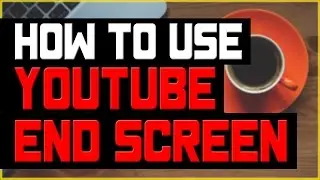 How To Use Youtube End Card End Screen Editor   Step By Step Tutorial