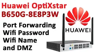 Настройка WiFi-маршрутизатора Huawei B650G-8E8P3W: изменение имени/пароля WiFi, переадресация пор...