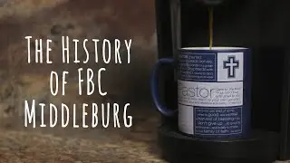 Coffee with Chris: The History of FBC Middleburg