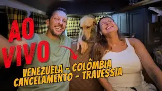 BATE PAPO SOBRE: Venezuela, Colômbia, Cancelamento, Travessia, Contêiner...