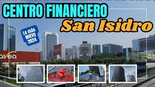 Lo más NUEVO en el Centro Financiero de San Isidro Lima Perú 2024