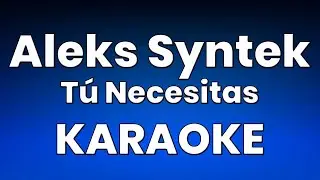 Aleks Syntek  -  T&uacute; Necesitas | Karaoke Instrumental