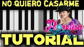 FLORELIZA🚨 NO QUIERO CASARME👍 TUTORIAL EN TECLADO FACIL TUTOS 4.40