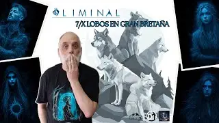 7/X - LIMINAL - Lobos de Gran Bretaña
