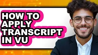 How to Apply Transcript in Vu (only Way)