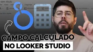 [Tutorial Completo] Como Criar Campos Calculados no Looker Studio