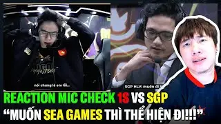 Reaction Mic Check 1S vs SGP: Muốn SEA Games Thì Thể Hiện Đi | BLV Thanh Tùng