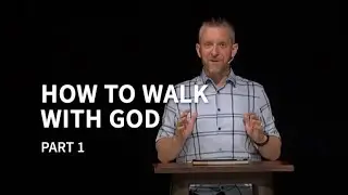 MasterClass: How To Walk With God with Pastor Matt Anderson - Part 1