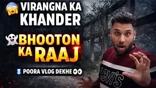 Virangna Ka Khandar 😱 | Bhooton Ka Raaj | Haunted Place Vlog | Full Exploration | sonu Kirtaniya 