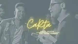 Carta - Daniel Jackson feat Thiago Cardozo