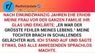Nach Einundzwanzig Jahren Ehe Erhob Meine Frau Vor Der Ganzen Familie Ihr Glas Und Erklärte...