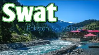 Swat Valley | my awesome journey | mini Switzerland | 2025 |