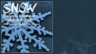 Colorado Snowstorm December 3, 2025 (First Meaningful Snow Of The Season)