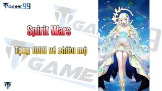 TMgame99 Spirit Wars - Tặng 1000 v&eacute; chi&ecirc;u mộ