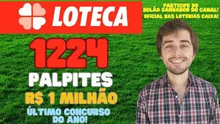 LOTECA 1224 PALPITES | &Uacute;LTIMO CONCURSO DA LOTERIA DE 2025 | PARTICIPE DO BOL&Atilde;O GANHADOR!