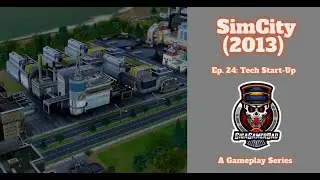 SimCity (2013) Эпизод 24: Технологический стартап